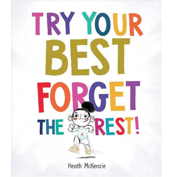 Try your best forget the rest - Heath Mckenzie